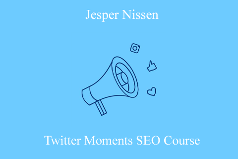 Jesper Nissen – Twitter Moments SEO Course (2)
