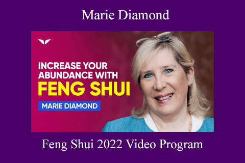 Marie Diamond – Feng Shui 2022 Video Program (2)