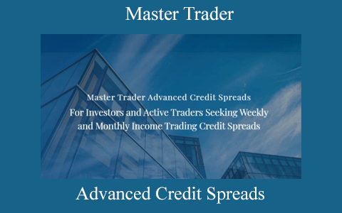 Master Trader – Advanced Credit Spreads