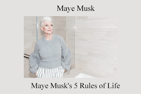 Maye Musk – Maye Musk’s 5 Rules of Life (2)