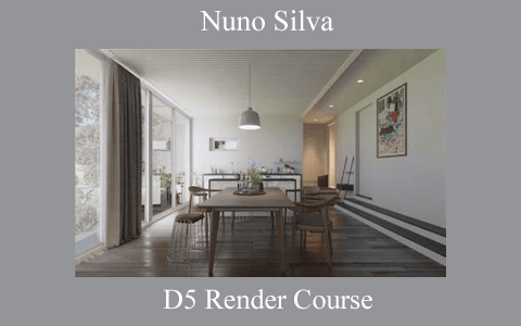 Nuno Silva – D5 Render Course