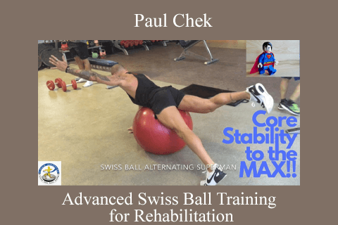 Paul Chek – Advanced Swiss Ball Training for Rehabilitation (2)
