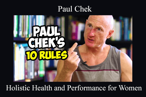 Paul Chek – Holistic Health and Performance for Women (2)