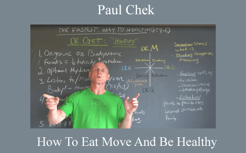 Paul Chek – How To Eat Move And Be Healthy