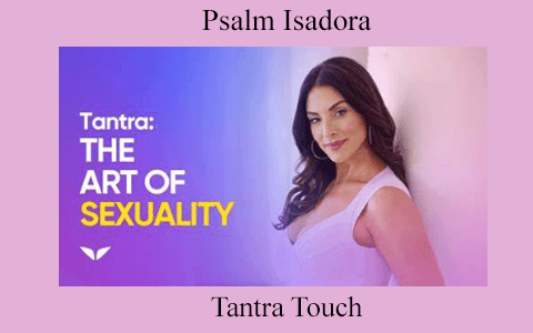 Psalm Isadora – Tantra Touch