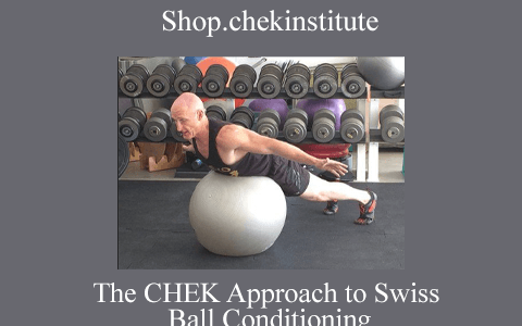 Shop.chekinstitute – The CHEK Approach to Swiss Ball Conditioning