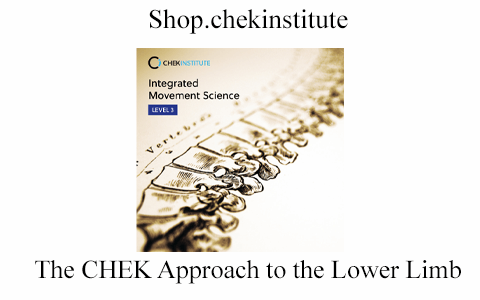 Shop.chekinstitute – The CHEK Approach to the Lower Limb