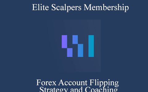 Elite Scalpers Membership – Forex Account Flipping Strategy and Coaching