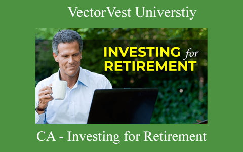 VectorVest Universtiy – CA – Investing for Retirement